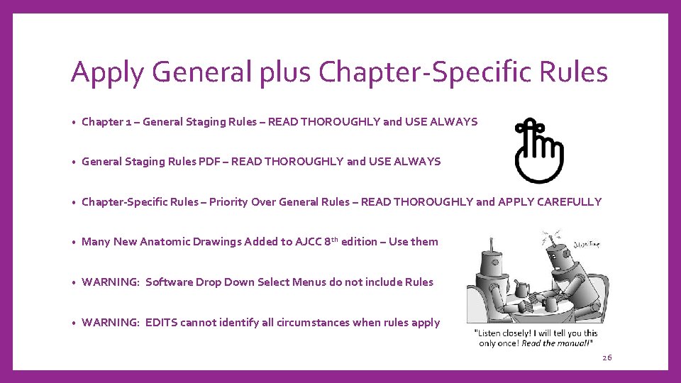 Apply General plus Chapter-Specific Rules • Chapter 1 – General Staging Rules – READ