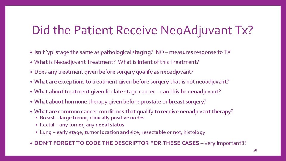 Did the Patient Receive Neo. Adjuvant Tx? • Isn’t ‘yp’ stage the same as