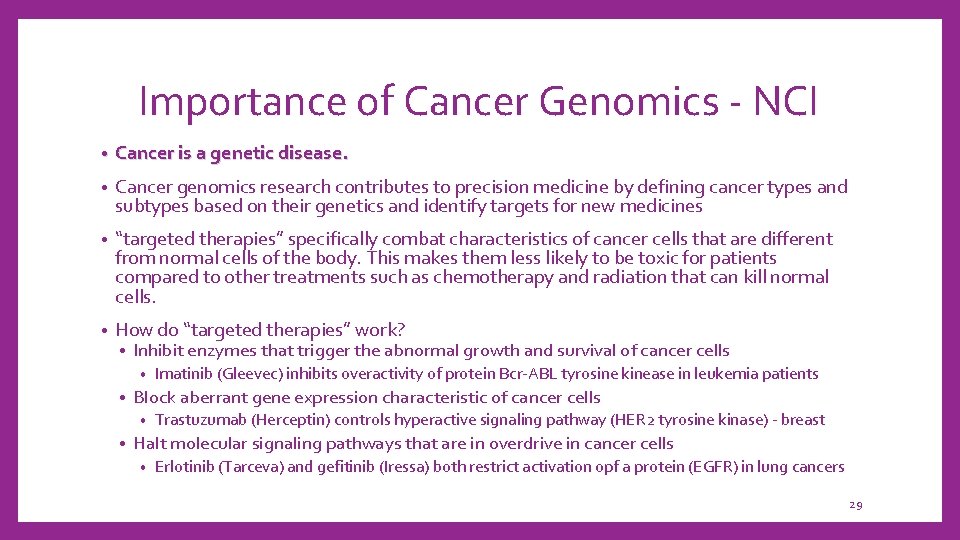 Importance of Cancer Genomics - NCI • Cancer is a genetic disease. • Cancer