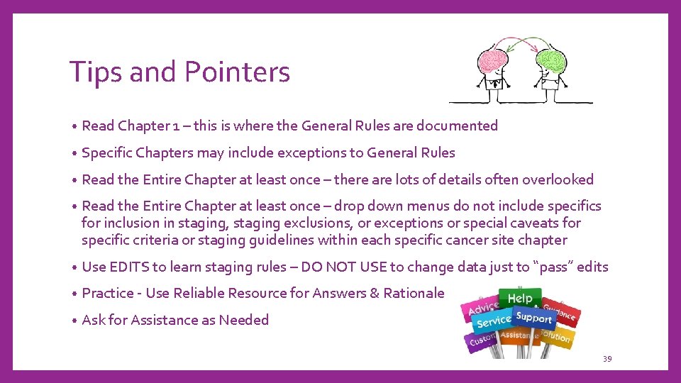 Tips and Pointers • Read Chapter 1 – this is where the General Rules