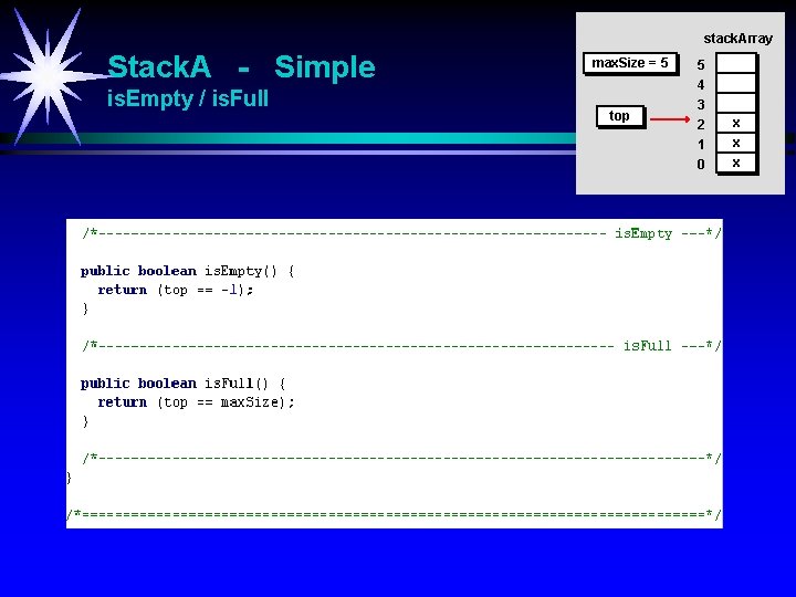 stack. Array Stack. A - Simple is. Empty / is. Full max. Size =