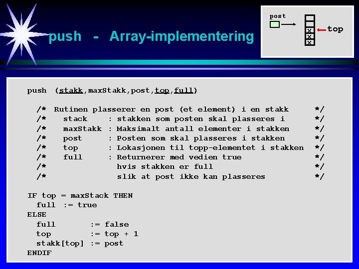 post push - Array-implementering top x x x push (stakk, max. Stakk, post, top,