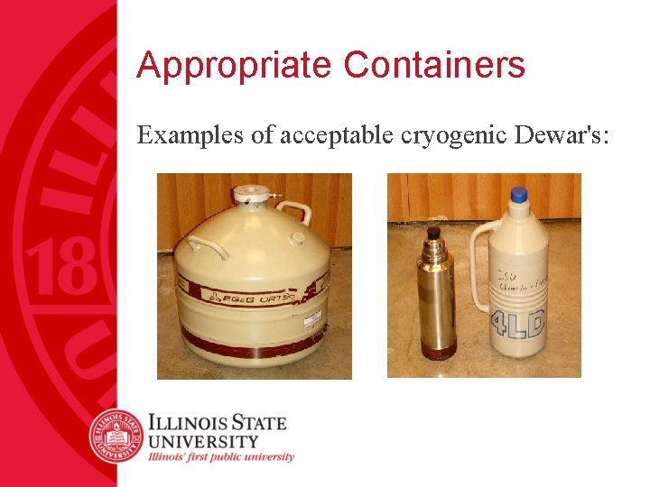 Appropriate Containers Examples of acceptable cryogenic Dewar's: 