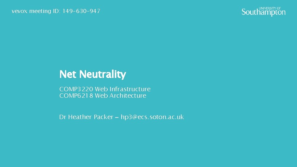 vevox meeting ID: 149 -630 -947 Net Neutrality COMP 3220 Web Infrastructure COMP 6218