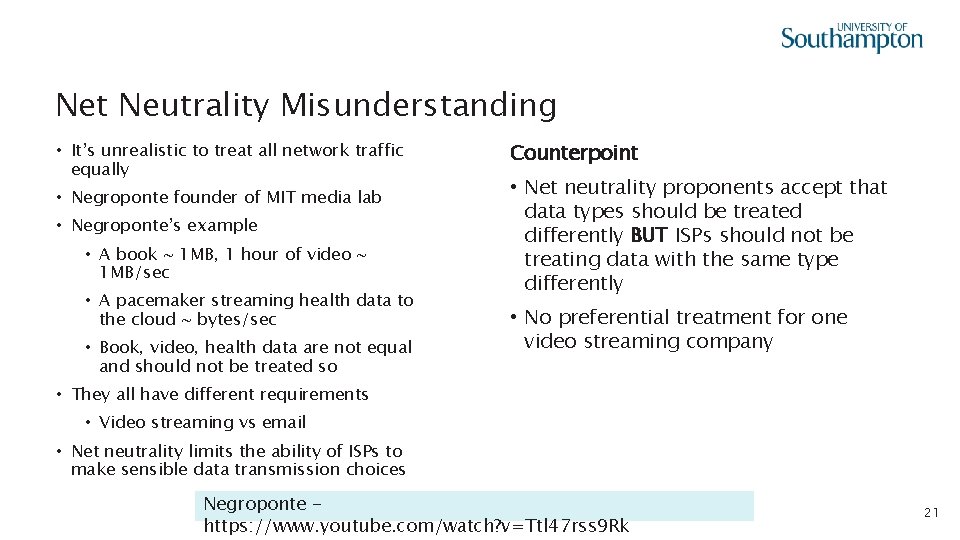 Net Neutrality Misunderstanding • It’s unrealistic to treat all network traffic equally • Negroponte
