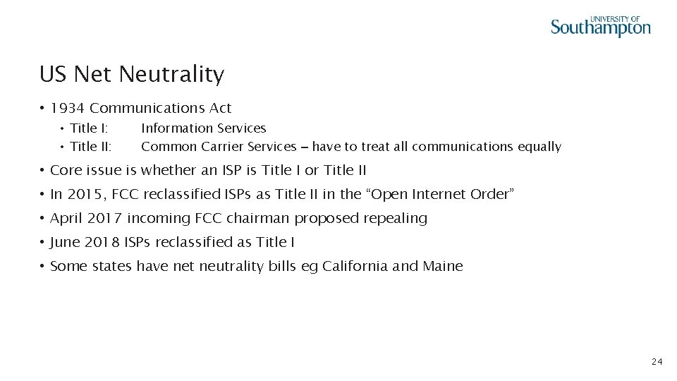 US Net Neutrality • 1934 Communications Act • Title I: • Title II: Information