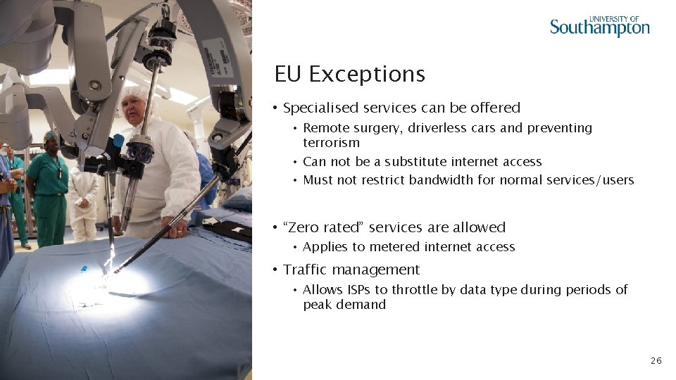 EU Exceptions • Specialised services can be offered • Remote surgery, driverless cars and