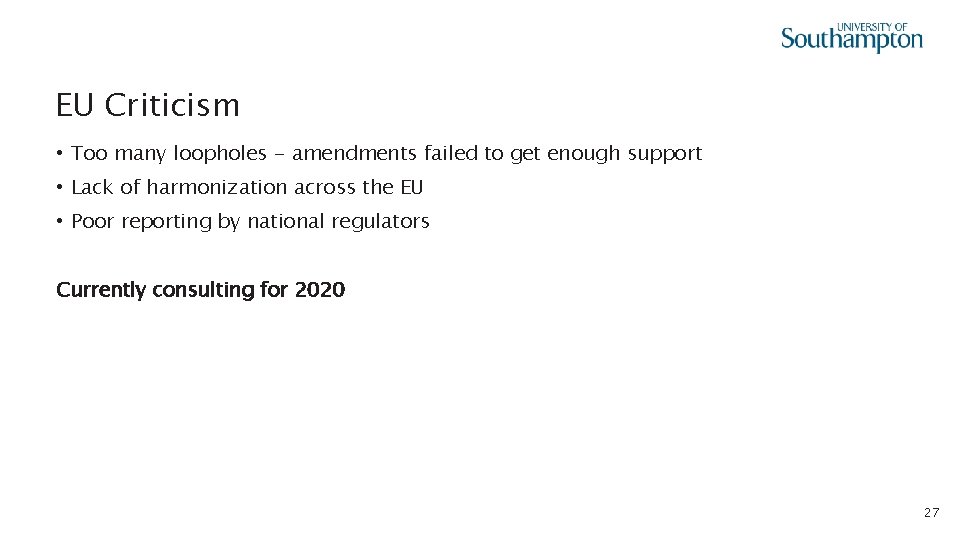 EU Criticism • Too many loopholes - amendments failed to get enough support •