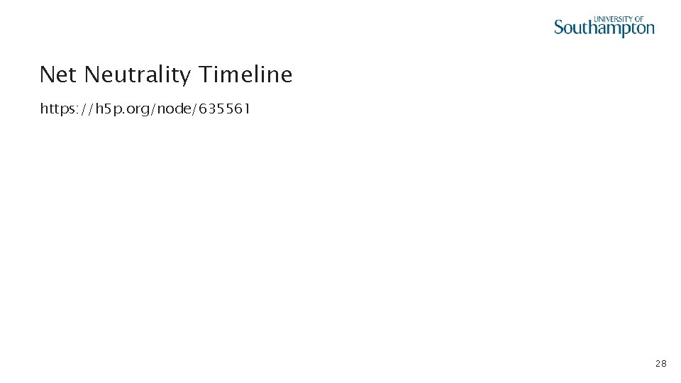 Net Neutrality Timeline https: //h 5 p. org/node/635561 28 