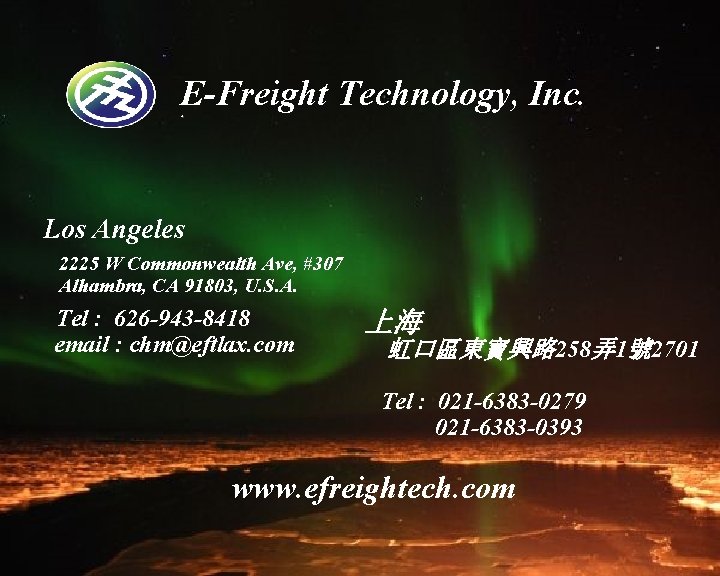 E-Freight Technology, Inc. . Los Angeles 2225 W Commonwealth Ave, #307 Alhambra, CA 91803,