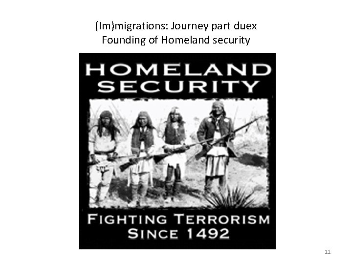 (Im)migrations: Journey part duex Founding of Homeland security 11 