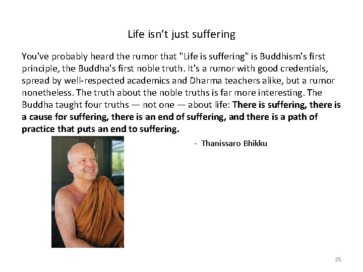 Life isn’t just suffering You've probably heard the rumor that "Life is suffering" is