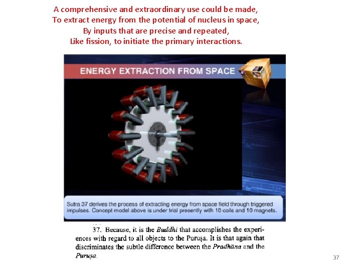 A comprehensive and extraordinary use could be made, To extract energy from the potential