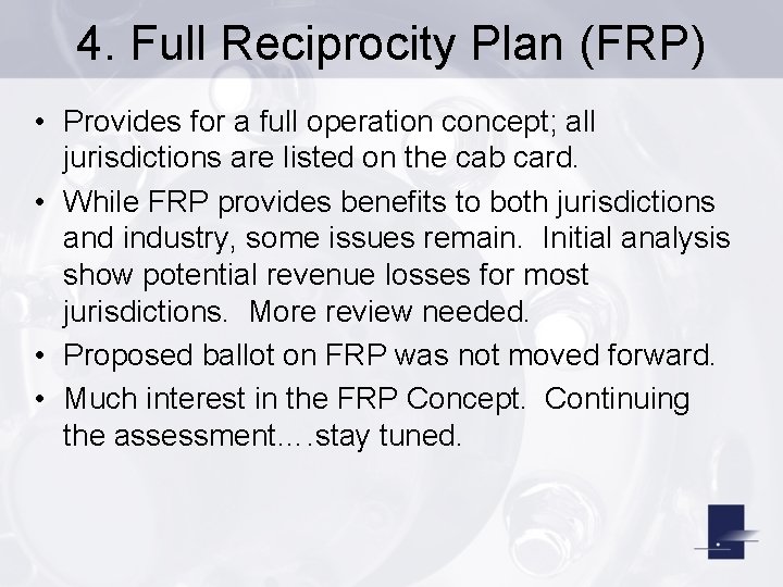 4. Full Reciprocity Plan (FRP) • Provides for a full operation concept; all jurisdictions