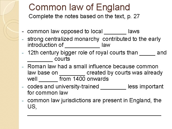 Common law of England Complete the notes based on the text, p. 27 -