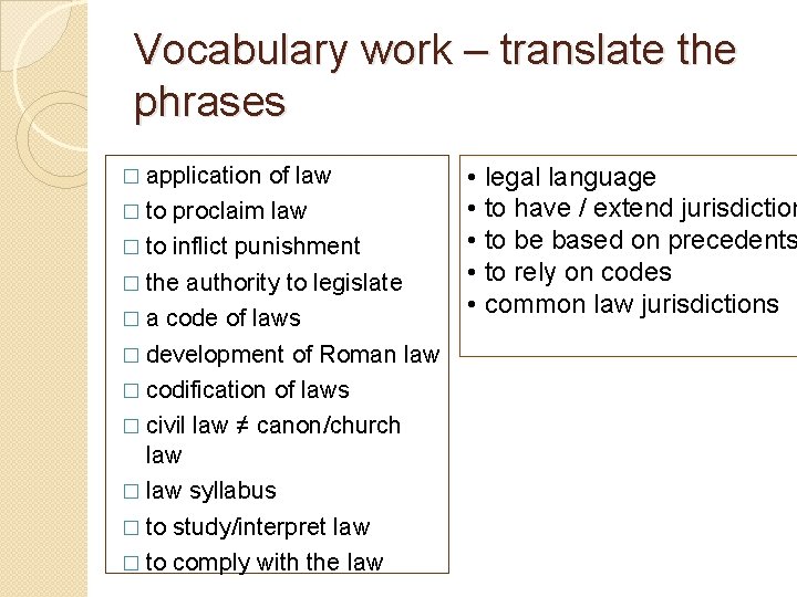 Vocabulary work – translate the phrases � application of law � to proclaim law