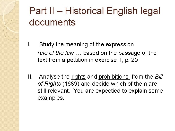 Part II – Historical English legal documents I. Study the meaning of the expression