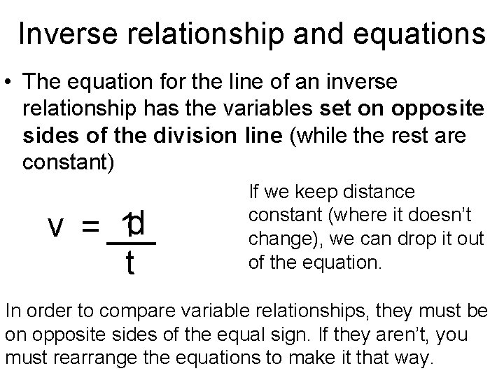 Inverse relationship and equations • The equation for the line of an inverse relationship