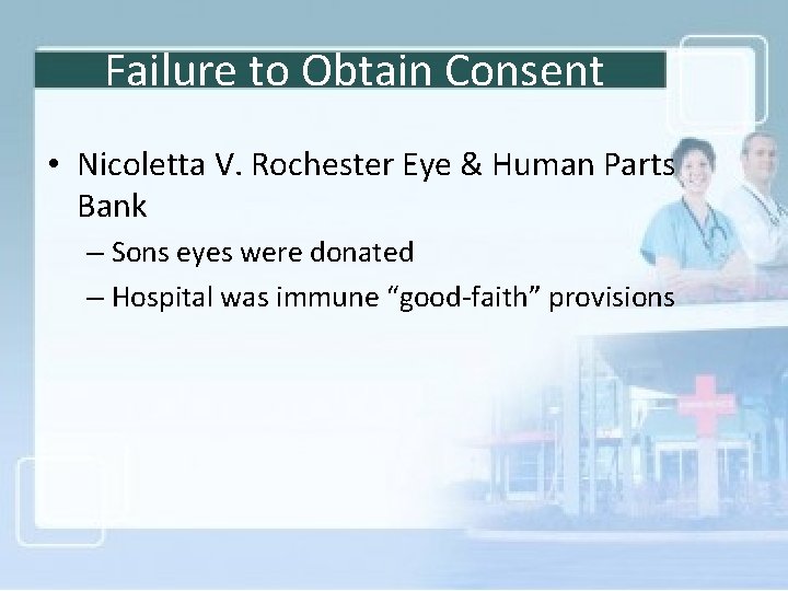Failure to Obtain Consent • Nicoletta V. Rochester Eye & Human Parts Bank –