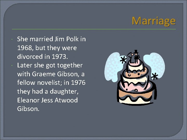 Marriage She married Jim Polk in 1968, but they were divorced in 1973. Later