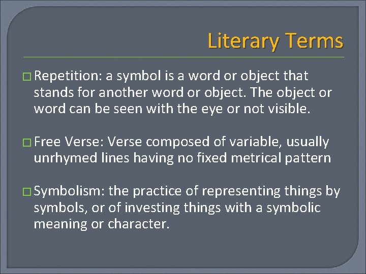 Literary Terms � Repetition: a symbol is a word or object that stands for