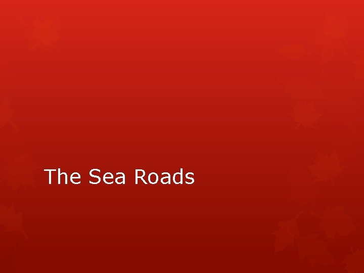 The Sea Roads 
