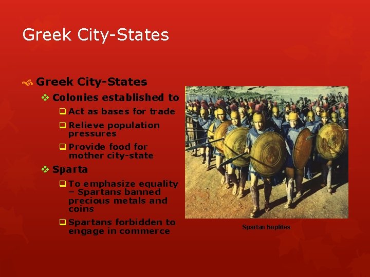 Greek City-States v Colonies established to q Act as bases for trade q Relieve