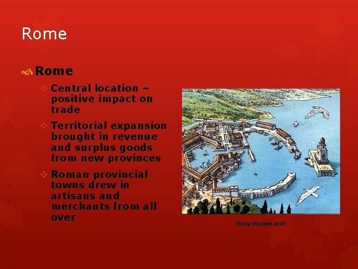 Rome v Central location – positive impact on trade v Territorial expansion brought in