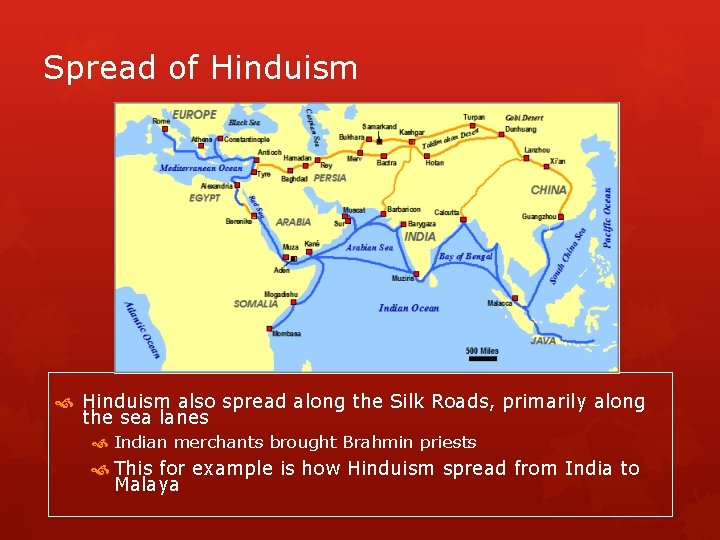 Spread of Hinduism also spread along the Silk Roads, primarily along the sea lanes