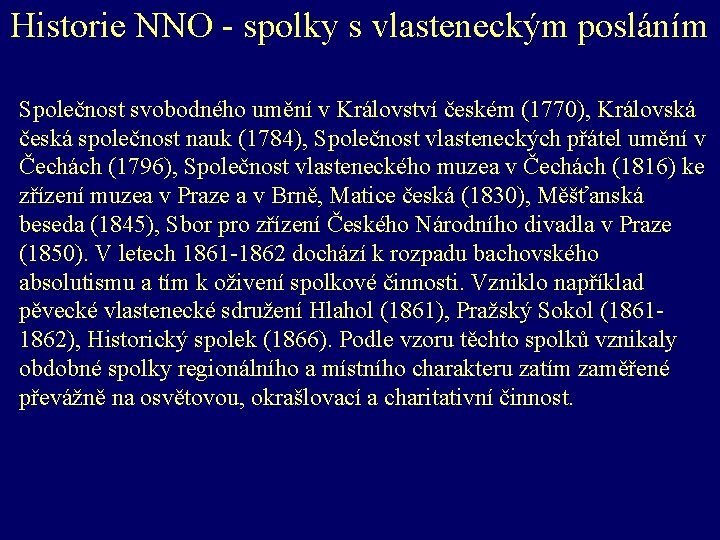 Historie NNO - spolky s vlasteneckým posláním Společnost svobodného umění v Království českém (1770),