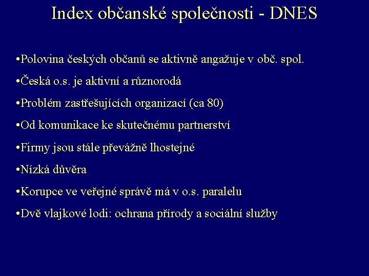 Index občanské společnosti - DNES • Polovina českých občanů se aktivně angažuje v obč.