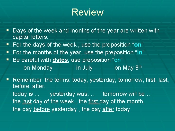 Review § Days of the week and months of the year are written with