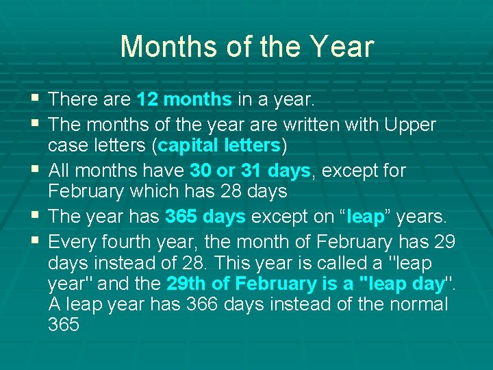 Months of the Year § There are 12 months in a year. § The