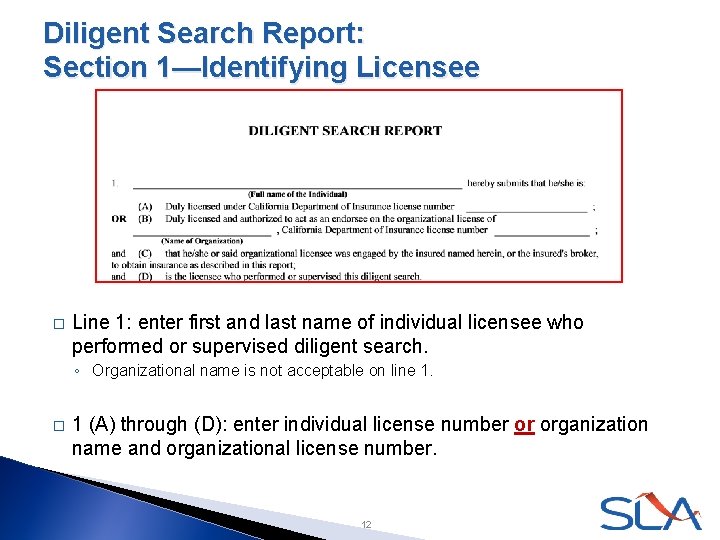 Diligent Search Report: Section 1—Identifying Licensee � Line 1: enter first and last name