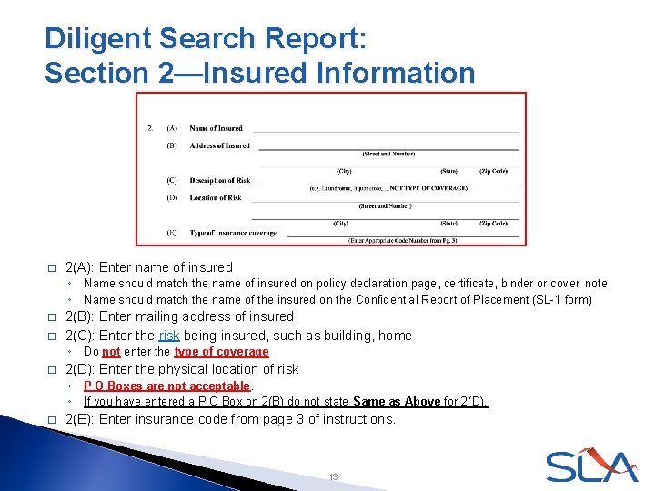 Diligent Search Report: Section 2—Insured Information � 2(A): Enter name of insured ◦ Name