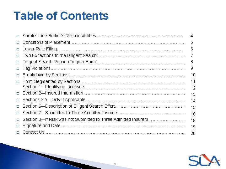 Table of Contents � � � � Surplus Line Broker’s Responsibilities………………………… Conditions of Placement…………………………………