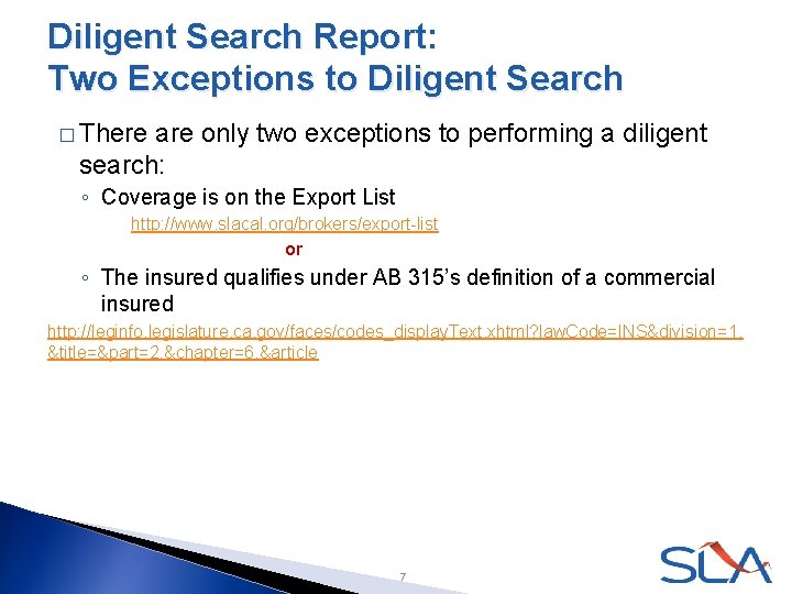 Diligent Search Report: Two Exceptions to Diligent Search � There are only two exceptions