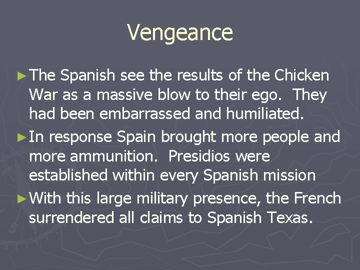Vengeance ► The Spanish see the results of the Chicken War as a massive