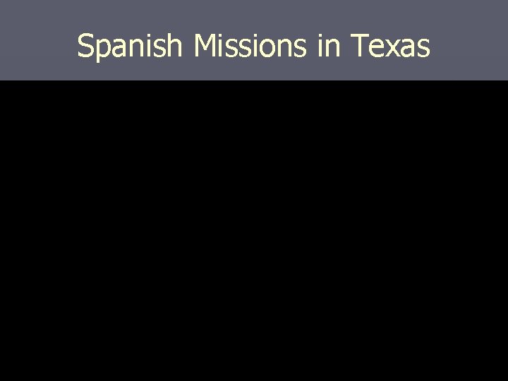 Spanish Missions in Texas 