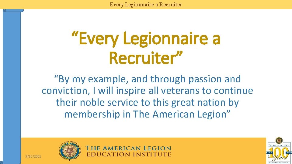 Every Legionnaire a Recruiter “Every Legionnaire a Recruiter” “By my example, and through passion