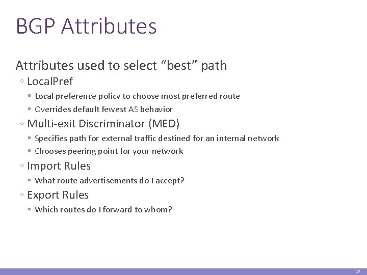 BGP Attributes used to select “best” path ◦ Local. Pref § Local preference policy