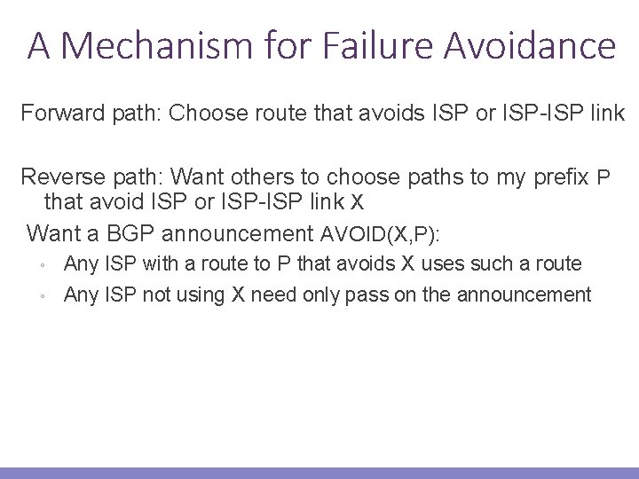 A Mechanism for Failure Avoidance Forward path: Choose route that avoids ISP or ISP-ISP