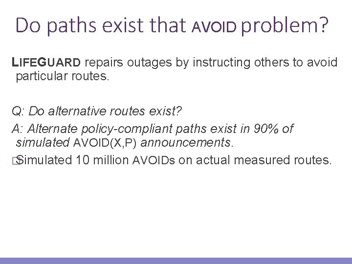Do paths exist that AVOID problem? LIFEGUARD repairs outages by instructing others to avoid