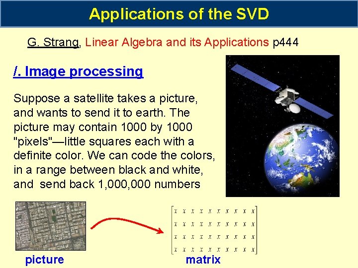 Applications of the SVD G. Strang, Linear Algebra and its Applications p 444 /.