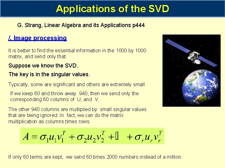 Applications of the SVD G. Strang, Linear Algebra and its Applications p 444 /.