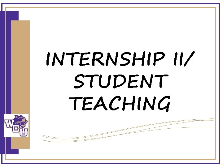 INTERNSHIP II/ STUDENT TEACHING 