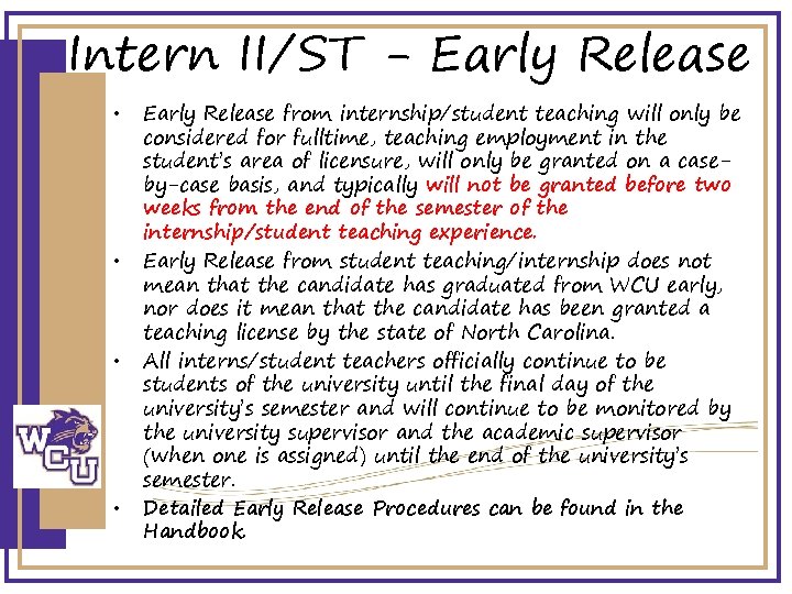 Intern II/ST - Early Release • • Early Release from internship/student teaching will only