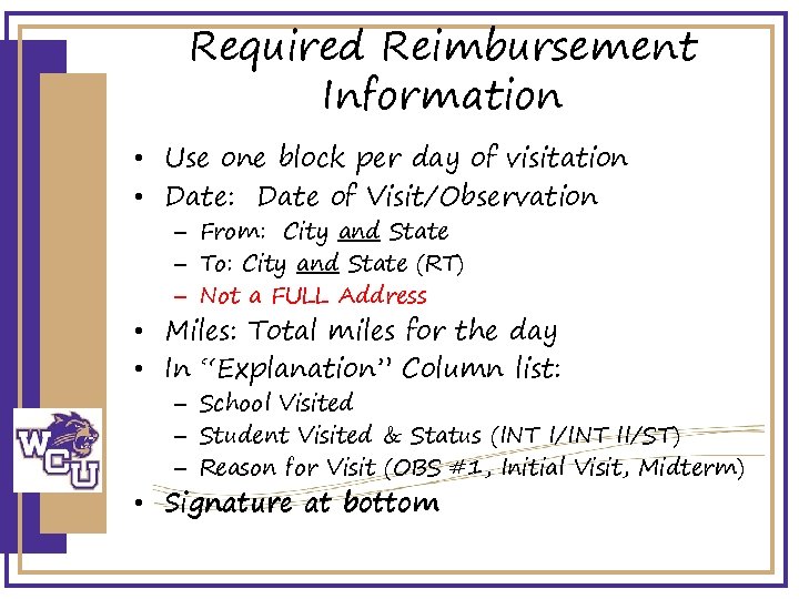 Required Reimbursement Information • Use one block per day of visitation • Date: Date