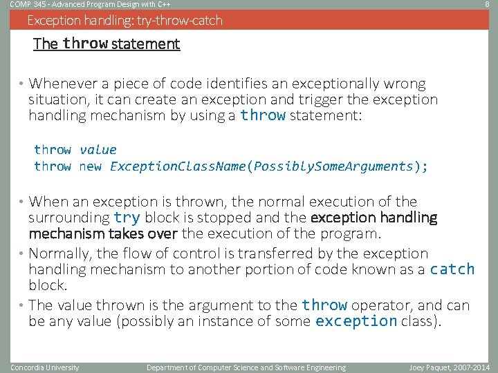 COMP 345 - Advanced Program Design with C++ 8 Exception handling: try-throw-catch The throw