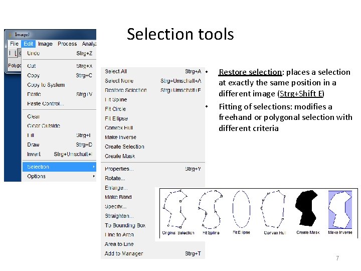 Selection tools • • Restore selection: places a selection at exactly the same position